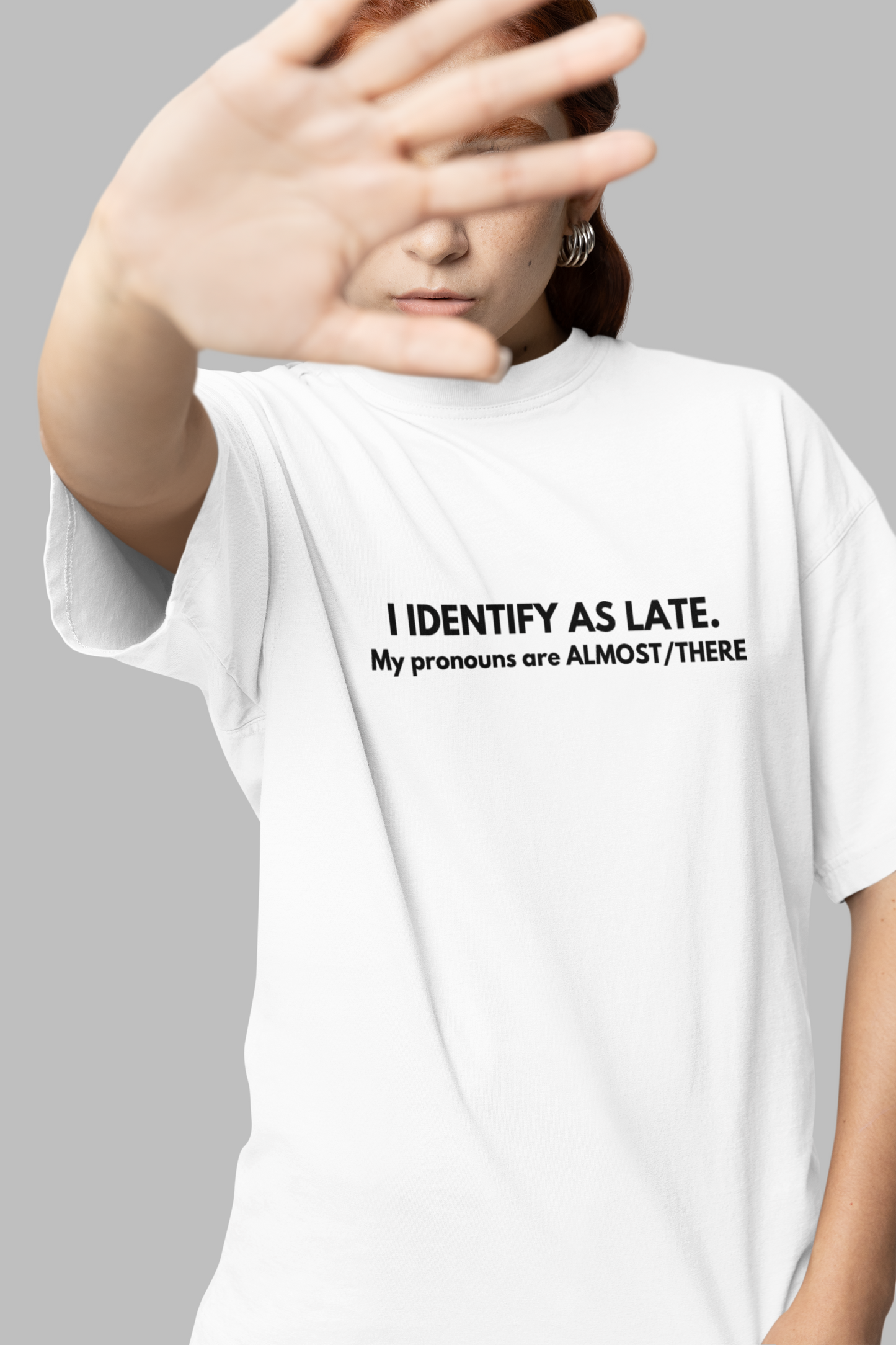 "I Identify as late" Unisex Oversized T-Shirt